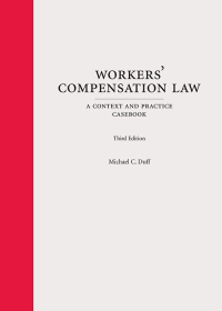 Cover image: Workers' Compensation Law: A Context and Practice Casebook 3rd edition 9781531022754