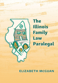 Imagen de portada: The Illinois Family Law Paralegal 1st edition 9781531022822