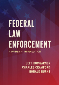 Cover image: Federal Law Enforcement: A Primer 3rd edition 9781531023546