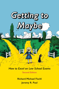 Cover image: Getting to Maybe: How to Excel on Law School Exams 2nd edition 9781594607349