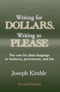 Cover image: Writing for Dollars, Writing to Please: The Case for Plain Language in Business, Government, and Law, Second Edition 2nd edition 9781531024543