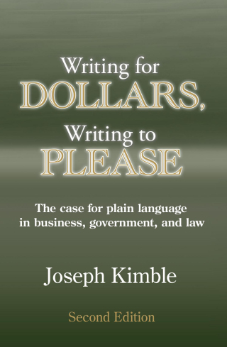 Cover image: Writing for Dollars, Writing to Please: The Case for Plain Language in Business, Government, and Law, Second Edition 2nd edition 9781531024543