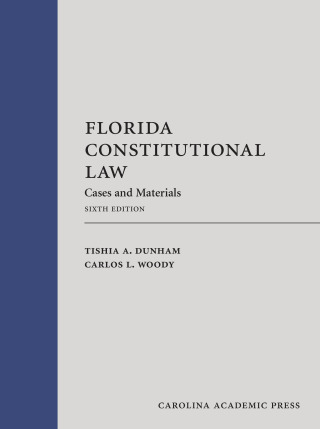 Cover image: Florida Constitutional Law: Cases and Materials 6th edition 9781531024673