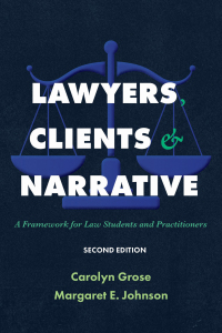 Cover image: Lawyers, Clients & Narrative: A Framework for Law Students and Practitioners 2nd edition 9781531024994