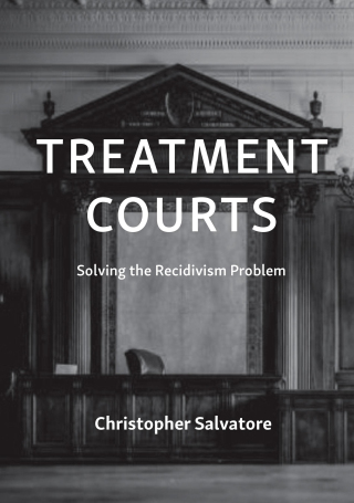 Cover image: Treatment Courts: Solving the Recidivism Problem 1st edition 9781531025229