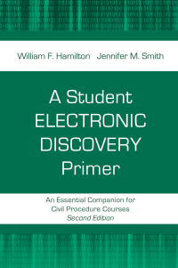 Cover image: A Student Electronic Discovery Primer: An Essential Companion for Civil Procedure Courses 2nd edition 9781531025694