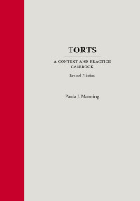 Cover image: Torts: A Context and Practice Casebook, Revised Printing 1st edition 9781531025823