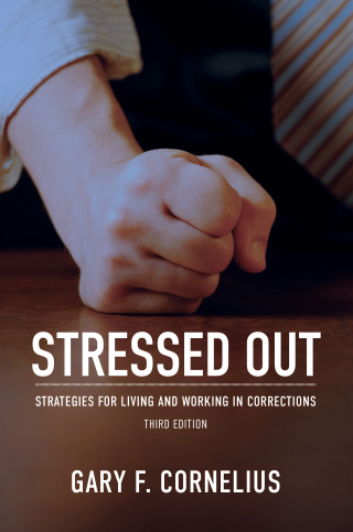 Cover image: Stressed Out: Strategies for Living and Working in Corrections 3rd edition 9781611637441