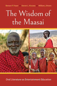 Imagen de portada: The Wisdom of the Maasai: Oral Literature as Entertainment Education 1st edition 9781531026615