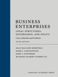 Cover image: Business Enterprises—Legal Structures, Governance, and Policy: Cases, Materials, and Problems, Fifth Edition 5th edition 9781531026981