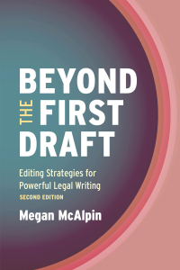 Imagen de portada: Beyond the First Draft: Editing Strategies for Powerful Legal Writing 2nd edition 9781531027131