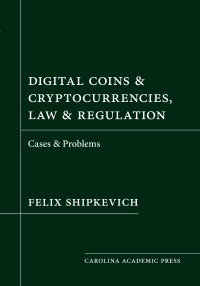 Omslagafbeelding: Digital Coins & Cryptocurrencies, Law & Regulation: Cases & Problems 1st edition 9781531027612