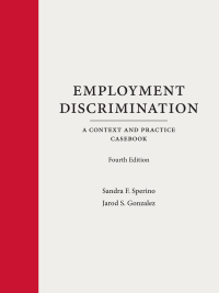 Cover image: Employment Discrimination: A Context and Practice Casebook, Fourth Edition 4th edition 9781531027865