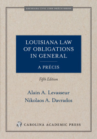 Cover image: Louisiana Law of Obligations in General, A Précis, Fifth Edition 5th edition 9781531027964