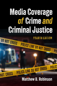 Imagen de portada: Media Coverage of Crime and Criminal Justice 4th edition 9781531028275