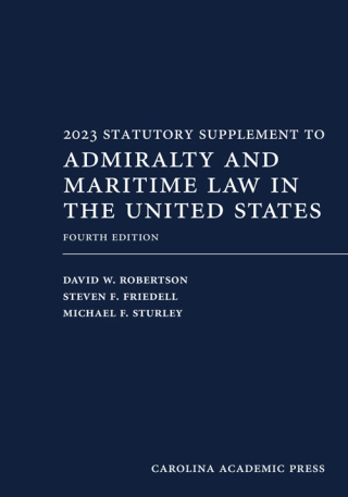 Cover image: 2023 Statutory Supplement to Admiralty and Maritime Law 4th edition 9781531028466