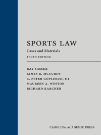 Cover image: Sports Law: Cases and Materials, Tenth Edition 10th edition 9781531029005