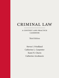 Cover image: Criminal Law: A Context and Practice Casebook 3rd edition 9781531029678