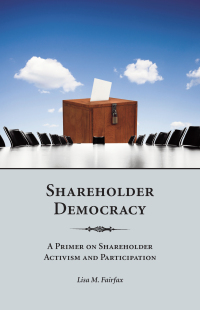 Imagen de portada: Shareholder Democracy: A Primer on Shareholder Activism and Participation 1st edition 9781594609190