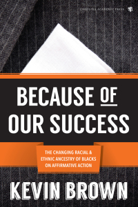 Cover image: Because of Our Success: The Changing Racial and Ethnic Ancestry of Blacks on Affirmative Action 1st edition 9781611634440