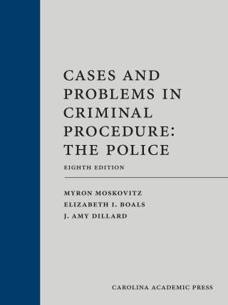 Imagen de portada: Cases and Problems in Criminal Procedure: The Police 8th edition 9781531031282