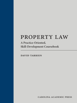 Cover image: Property Law: A Practice-Oriented, Skill-Development Coursebook 1st edition 9781531032258
