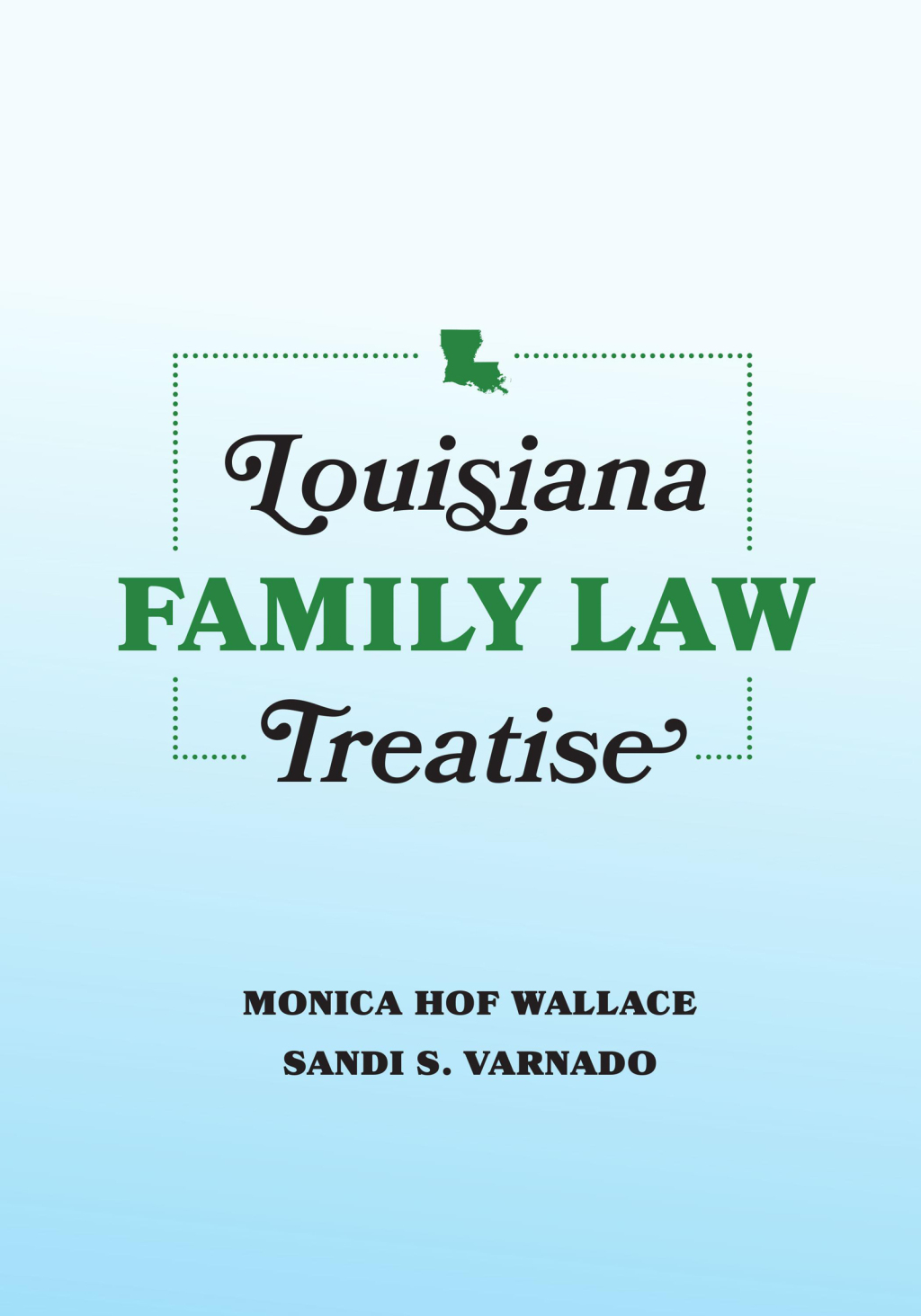 Louisiana Family Law Treatise 1st Edition