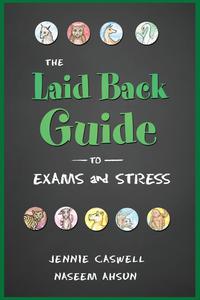 Cover image: THE LAID BACK GUIDE TO EXAMS and STRESS