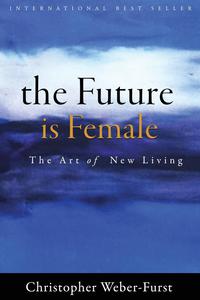 表紙画像: The Future Is Female