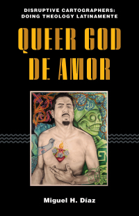 Cover image: Queer God de Amor 1st edition 9781531502485