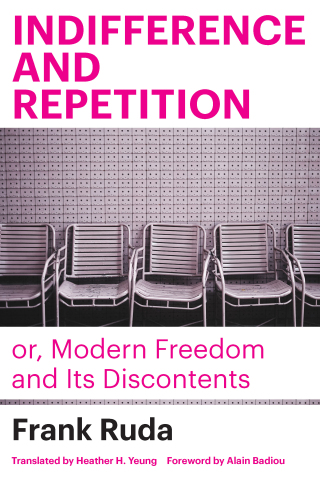 表紙画像: Indifference and Repetition; or, Modern Freedom and Its Discontents 1st edition 9781531505318