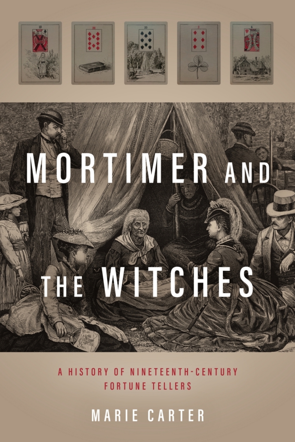Mortimer and the Witches A History of Nineteenth-Century Fortune Tellers 1st Edition