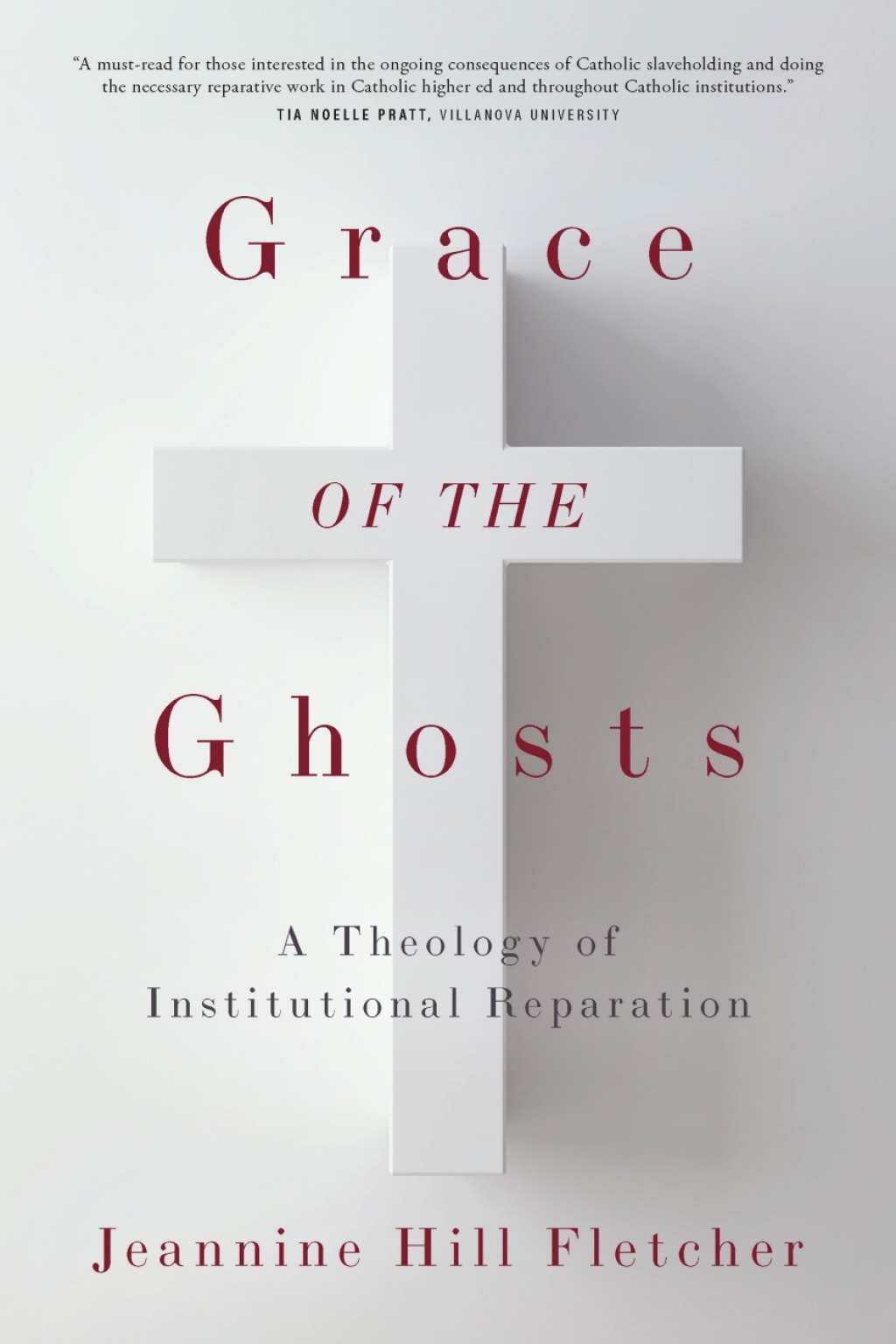 Grace of the Ghosts A Theology of Institutional Reparation 1st Edition