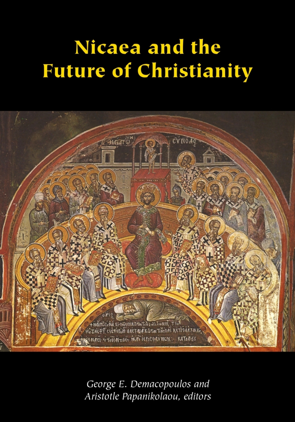 Nicaea and the Future of Christianity 1st Edition