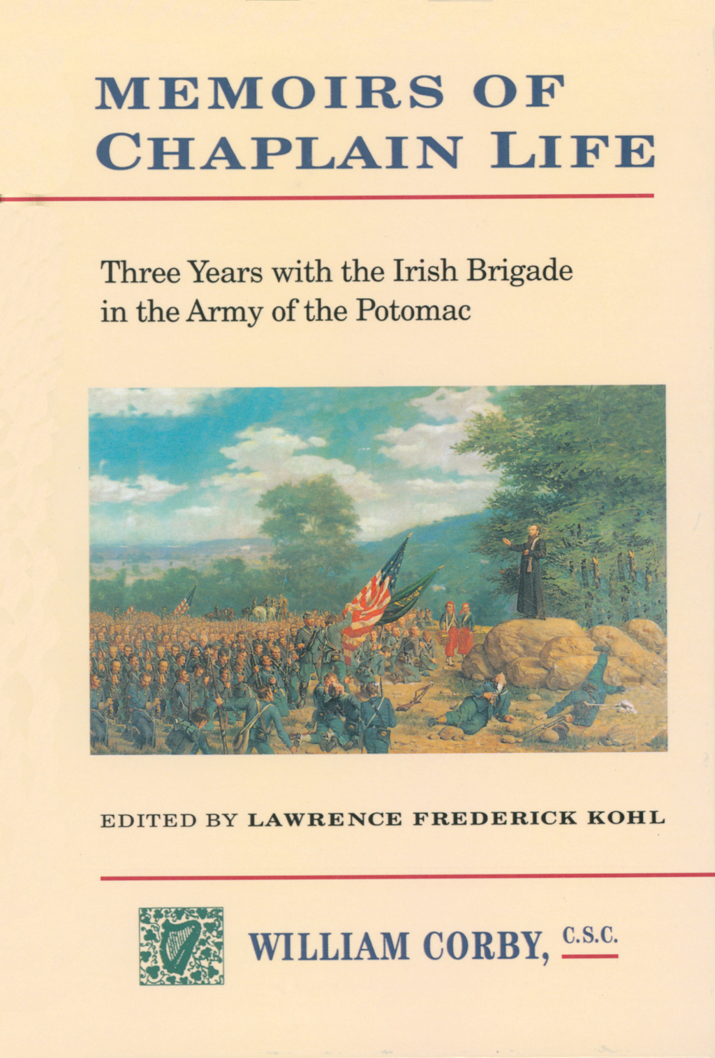 Memoirs of Chaplain Life 3 Years in the Irish Brigage with the Army of the Potomac 1st Edition