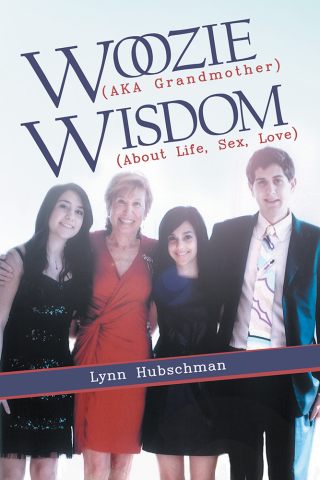 Cover image: Woozie (Aka Grandmother) Wisdom (About Life, Sex, Love) 9781532008016