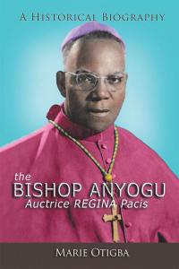Omslagafbeelding: The Bishop Anyogu—Auctrice Regina Pacis 9781532010491
