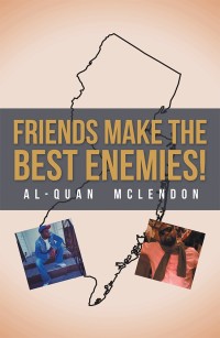 Imagen de portada: Friends Make the Best Enemies! 9781532018930