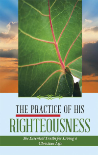 Cover image: The Practice of His Righteousness 9781532036606