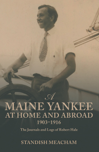 Cover image: A Maine Yankee at Home and Abroad 1903–1916 9781532038518