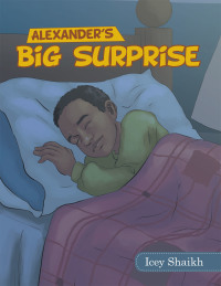 Cover image: Alexander’s Big Surprise 9781532040603