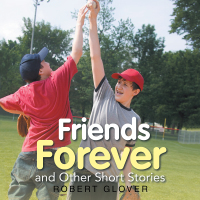 Imagen de portada: Friends Forever and Other Short Stories 9781532042065