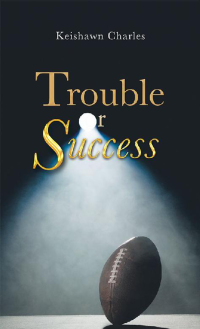 Imagen de portada: Trouble or Success 9781532043079