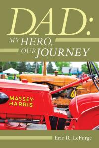 Cover image: Dad: My Hero, Our Journey 9781532044083