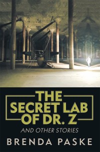 Imagen de portada: The Secret Lab of Dr. Z 9781532045394