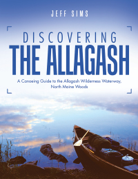 表紙画像: Discovering the Allagash 9781532046063
