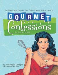 Omslagafbeelding: Gourmet Confessions of a Supermodel 9781532046353