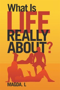 Cover image: What Is Life Really About? 9781532046988