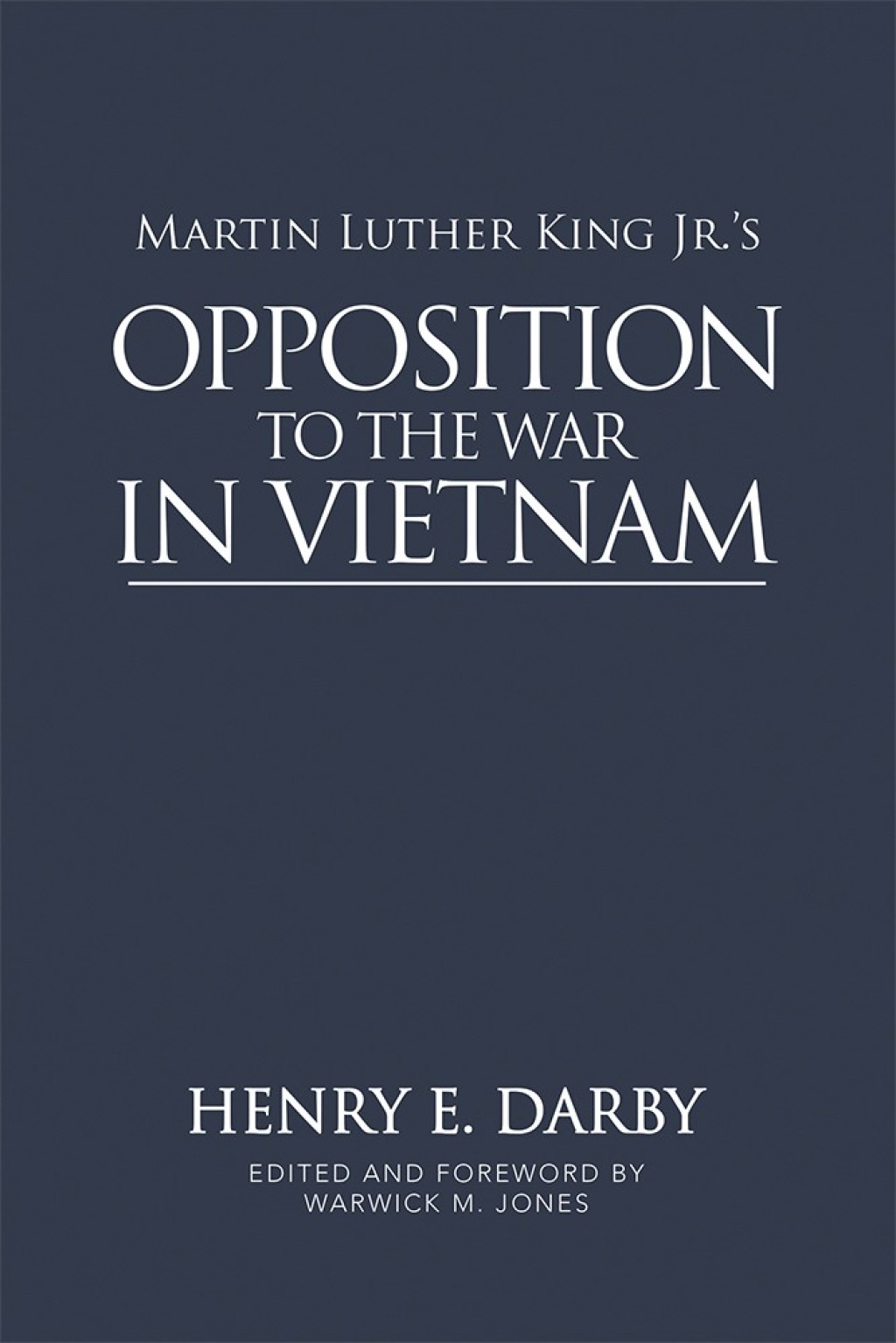 Martin Luther King Jr.’s Opposition to the War in Vietnam
