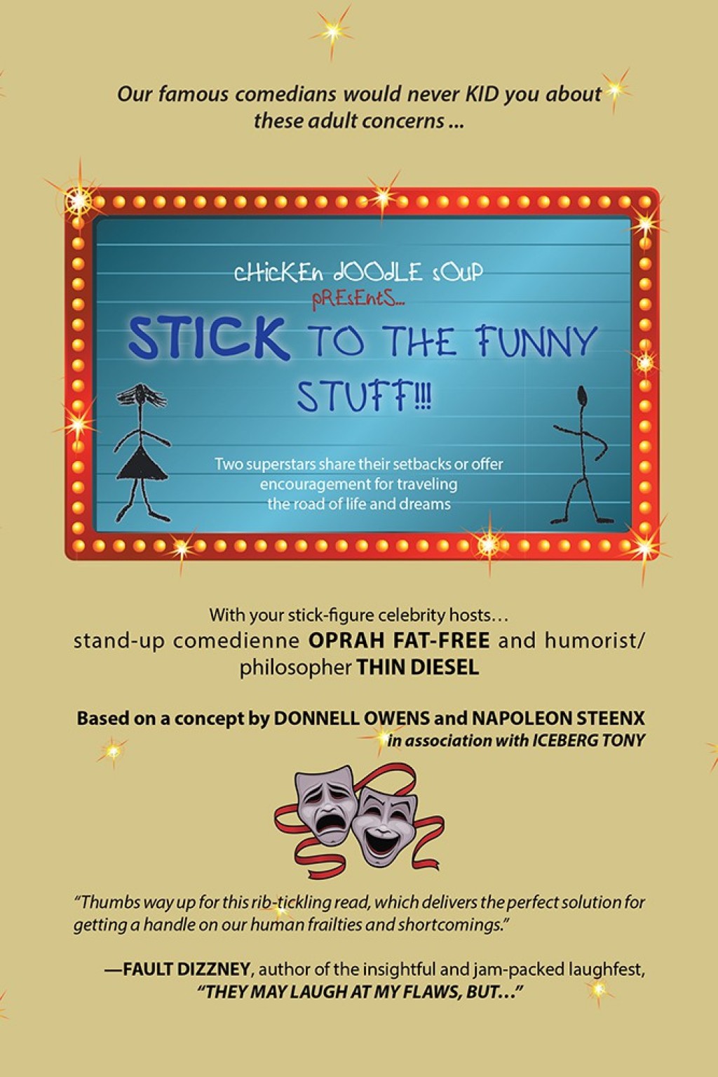 Chicken Doodle Soup Presents . . . Stick to the Funny Stuff!!! Two Superstars Share Their Setbacks or Offer Encouragement for Traveling the Road of Life and Dreams.